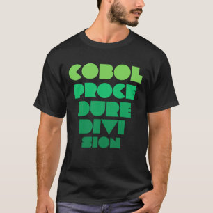 Cobol Programming Language Procedure Division T-Shirt