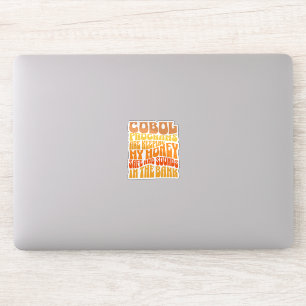 Cobol Programs are in Banking Business Sticker