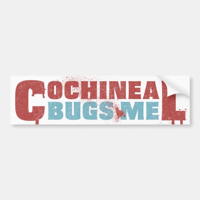 Cochineal Bugs Me Bumper Sticker (Front)