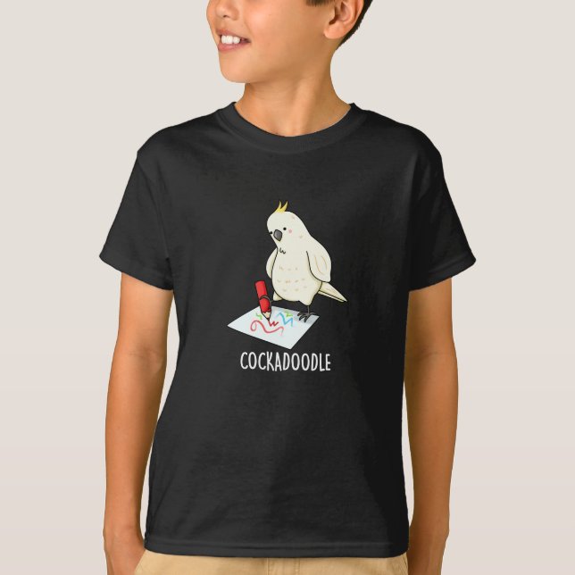 Cockadoodle Funny Cockatoo Pun Dark BG T-Shirt (Front)