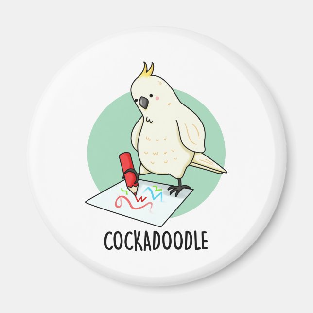 Cockadoodle Funny Cockatoo Pun  Magnet (Front)