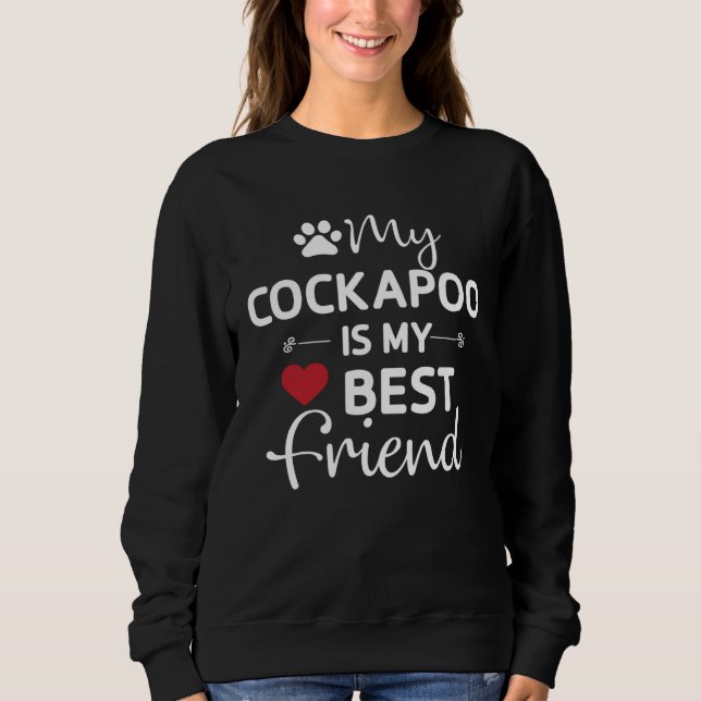 Cockapoo Bestfriend Cockerpoo Mom Dad Sweatshirt (Front)