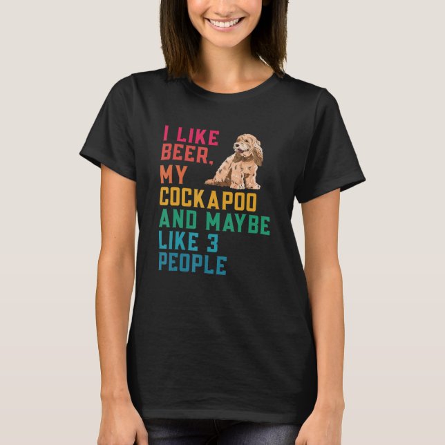 Cockapoo Dog Owner Beer Cockapoo T-Shirt (Front)