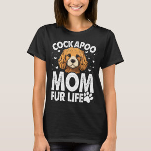 Cockapoo Mom Fur Life Dog Pun Mother's Day Cute T-Shirt