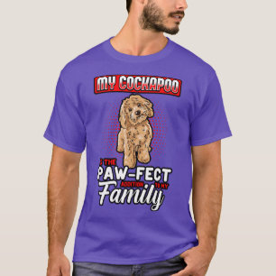 Cockapoo My Cockapoo Is The Pawfect Addition To My T-Shirt