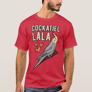 Cockatiel Lala Parrot Owner Grandmother Cockatoo P T-Shirt