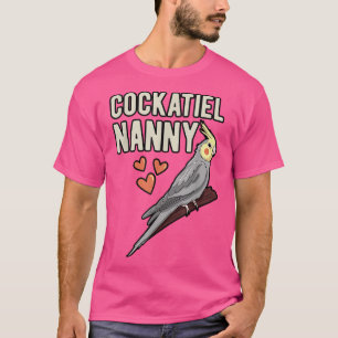 Cockatiel Nanny Parrot Owner Grandmother Cockatoo  T-Shirt