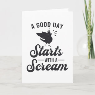 Cockatiel Owners A Good Day Funny Cockatiels Bird Card