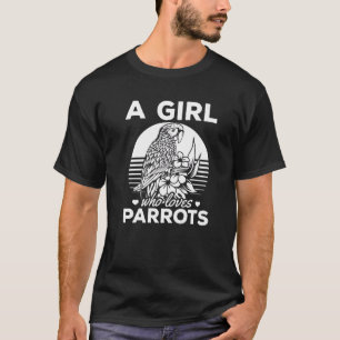 Cockatiel Parrot Bird Girls I A Girl Who Loves Pa T-Shirt