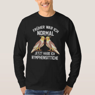 Cockatiel Parrot Bird Parakeet Sayings T-Shirt