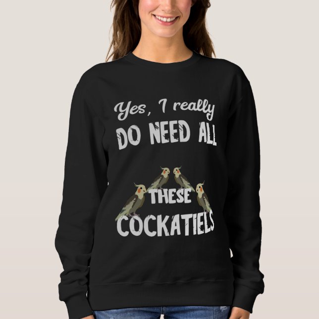 Cockatiel Parrot Birds Budgie Cockatoo Bird Sweatshirt (Front)