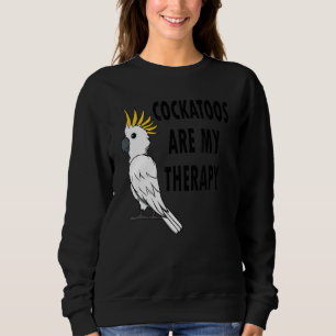 Cockatiel Quote Cute Cockatoo Exotic Bird Sweatshirt