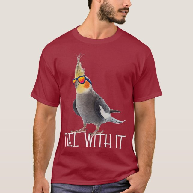 Cockatiel Teil With It Grey Bird Owner - Tiel It T-Shirt (Front)