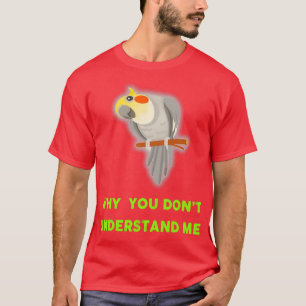 CockatielFunny Cute Idea for birds Lover 7 T-Shirt