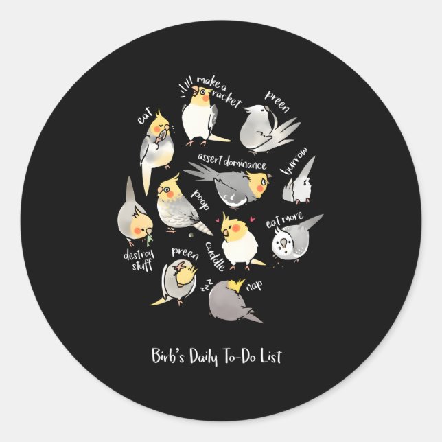 Cockatiel'S Daily To-Do List Classic Round Sticker (Front)