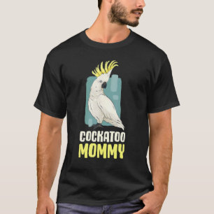 Cockatoo Mummy T-Shirt