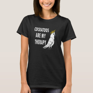Cockatoos As Therapy Cute Cockatiel Exotic Animal T-Shirt