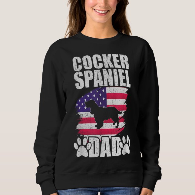 Cocker Spaniel Dad Dog Lover American US Flag Sweatshirt (Front)