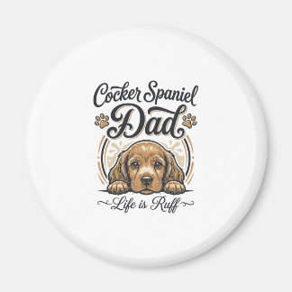 Cocker Spaniel Dad Life Is Ruff Vintage Dog Shirt_ Magnet