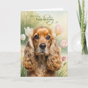 Cocker Spaniel Dog in a Tulip Garden Birthday Card