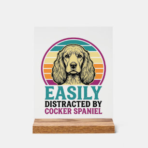 Cocker Spaniel Easily Distracted Vintage Dog Shirt Acrylic Sign