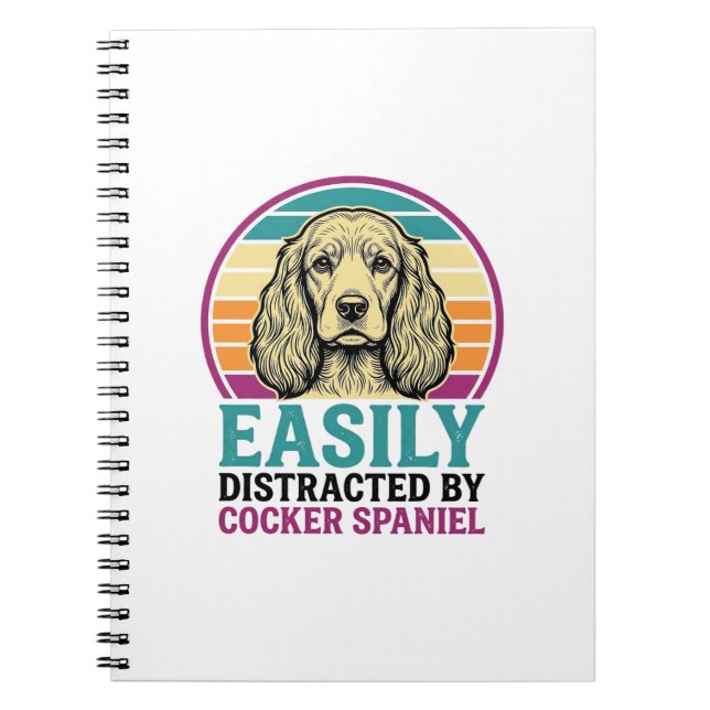 Cocker Spaniel Easily Distracted Vintage Dog Shirt Notebook (Front)