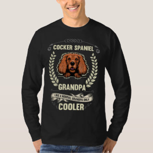 Cocker Spaniel Grandpa Like A Normal Grandpa Only  T-Shirt