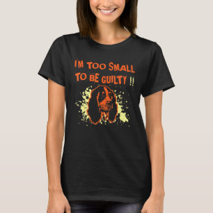 Cocker Spaniel I Am Too Small To Be Guilty T-Shirt