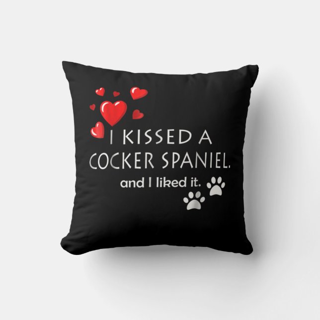 Cocker Spaniel | I Kissed A Cocker Spaniel Cushion (Front)