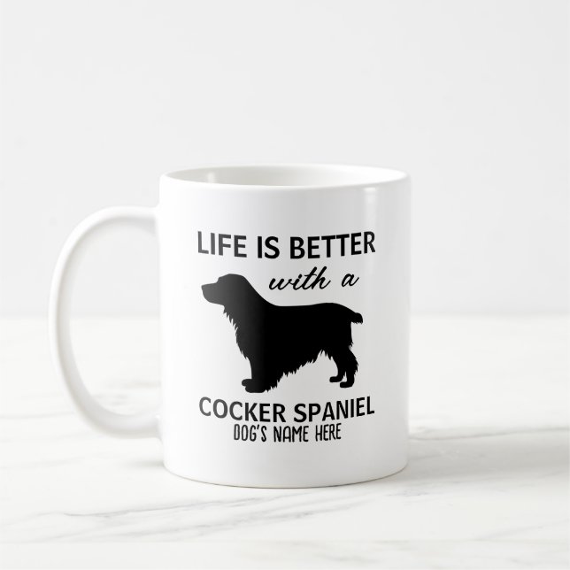 Cocker Spaniel Life is Better design Coffee Mug (Left)