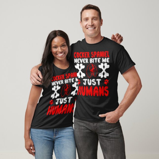 Cocker Spaniel Never Bite Just Human Gift T-Shirt (Unisex)