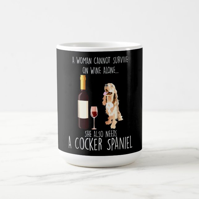 Cocker Spaniel | She Also Needs A Cocker Spaniel Coffee Mug (Center)