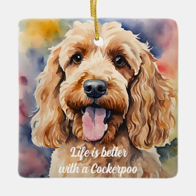Cockerpoo, 'life is better with a Cockerpoo' quote Ceramic Ornament (Front)