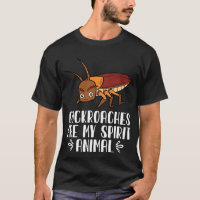 Cockroaches Are My Spirit Animal