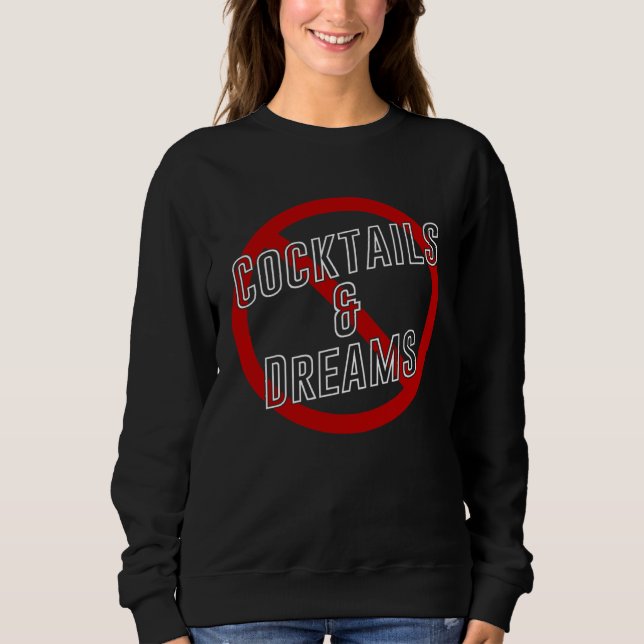 Cocktail and dreams drinking motif sweatshirt (Front)