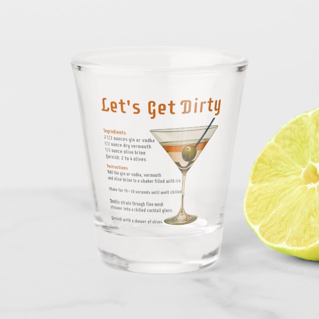 Cocktail Hour Let's Get Dirty Martini Recipe Shot Glass (Front)