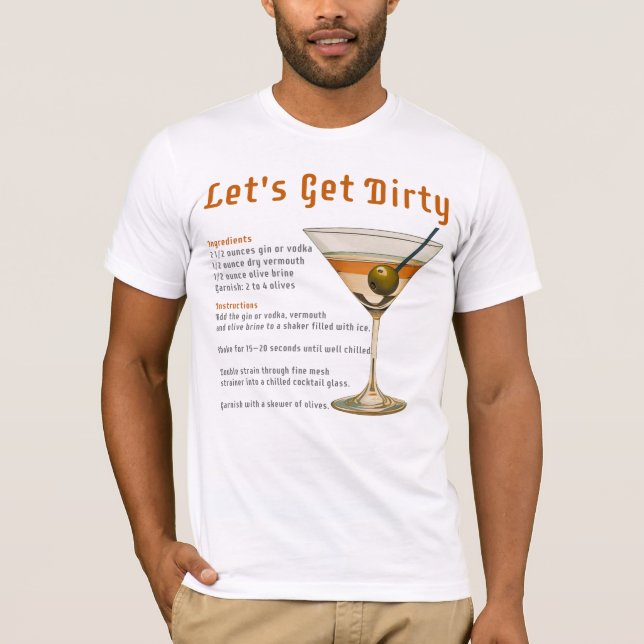 Cocktail Hour Let's Get Dirty Martini Recipe T-Shirt (Front)