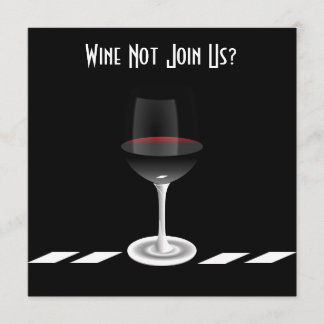 Cocktail Party Wine Not Join Us? Custom Invitation