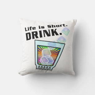 COCKTAIL PILLOWS, Life is Short. DRINK. Cushion