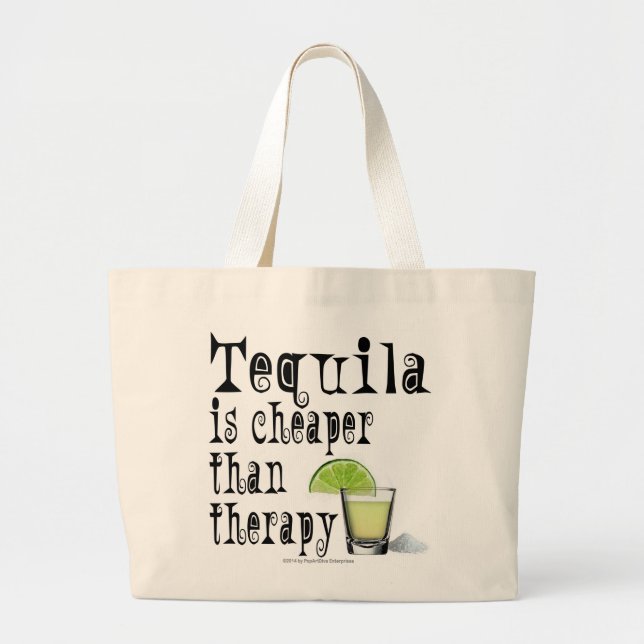 COCKTAIL TOTES, TEQUILA IS CHEAPER THAN THERAPY LARGE TOTE BAG (Front)