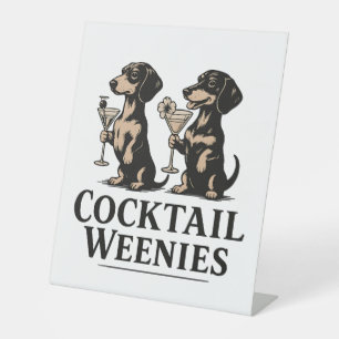 Cocktail Weenies Funny Dachshund Wiener Dog Pedestal Sign
