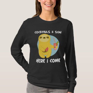 Cocktails and Sun Here I Come Sloth Summer Vacatio T-Shirt