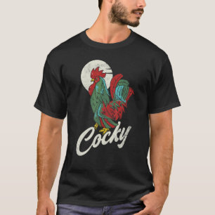 Cocky Rooster For Chicken T-Shirt