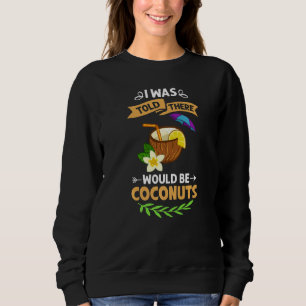 Coconut Milk Oil Water Cream Tree Fruit Palm Butte Sweatshirt