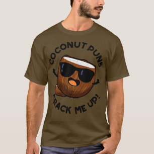 Coconut Puns Crack Me Up Cute Fruit Pun 1 T-Shirt