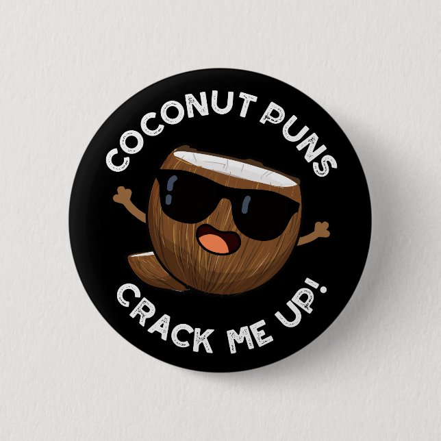 Coconut Puns Crack Me Up Funny Fruit Pun Dark BG 6 Cm Round Badge (Front)