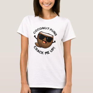Coconut Puns Crack Me Up Funny Fruit Pun  T-Shirt