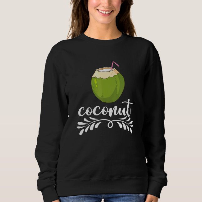 Coconut Summer Fruit Coconut Sweatshirt (Front)