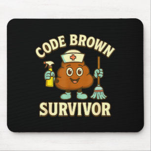 Code Brown Survivor Funny Nurse Cna Medical Humor  Mouse Pad