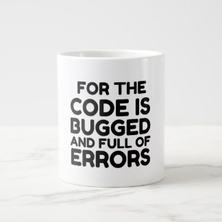 CODE BUGGED AND FULL OF ERRORS LARGE COFFEE MUG
